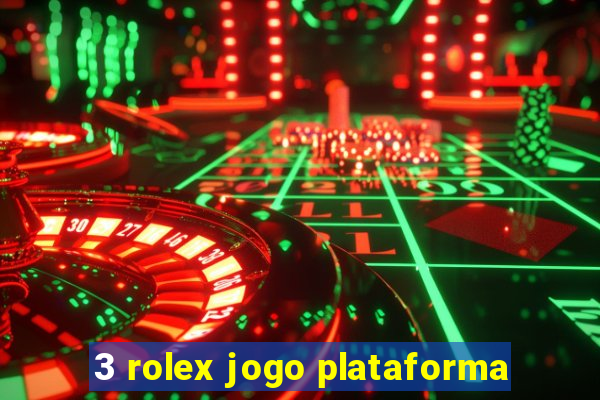3 rolex jogo plataforma